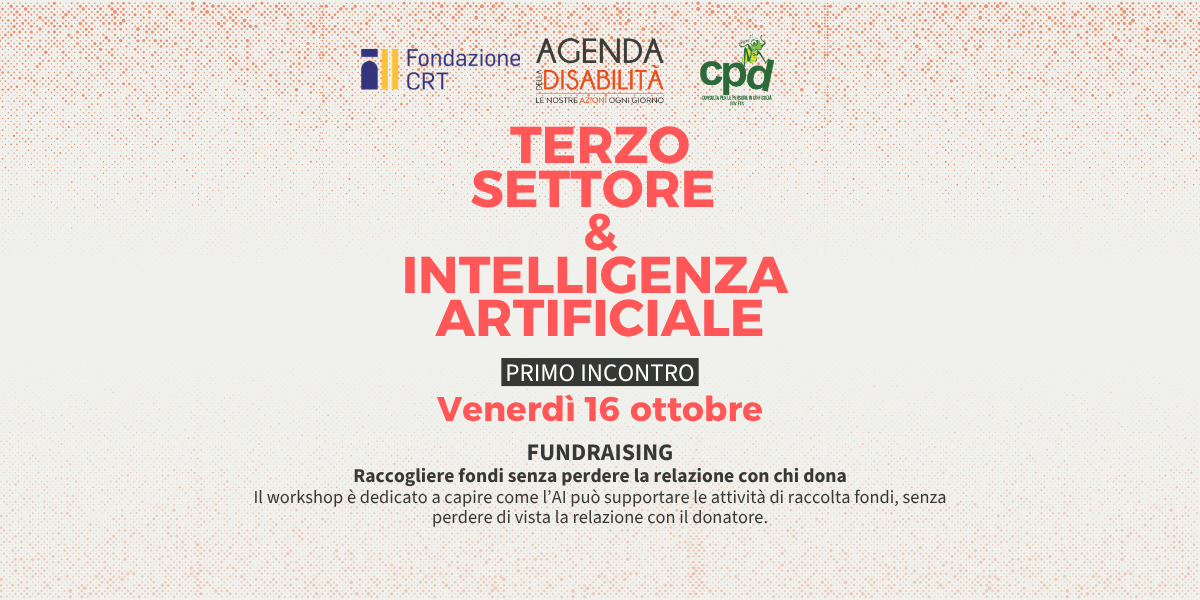 WORKSHOP AI & TERZO SETTORE - FUNDRAISING - RACCOGLIERE FONDI SENZA PERDERE LA RELAZIONE CON CHI DONA